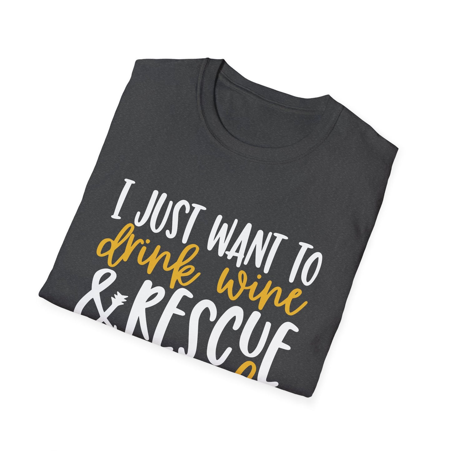 58 - I JUST WANT TO DRINK WINE & RESCUE ANIMALS