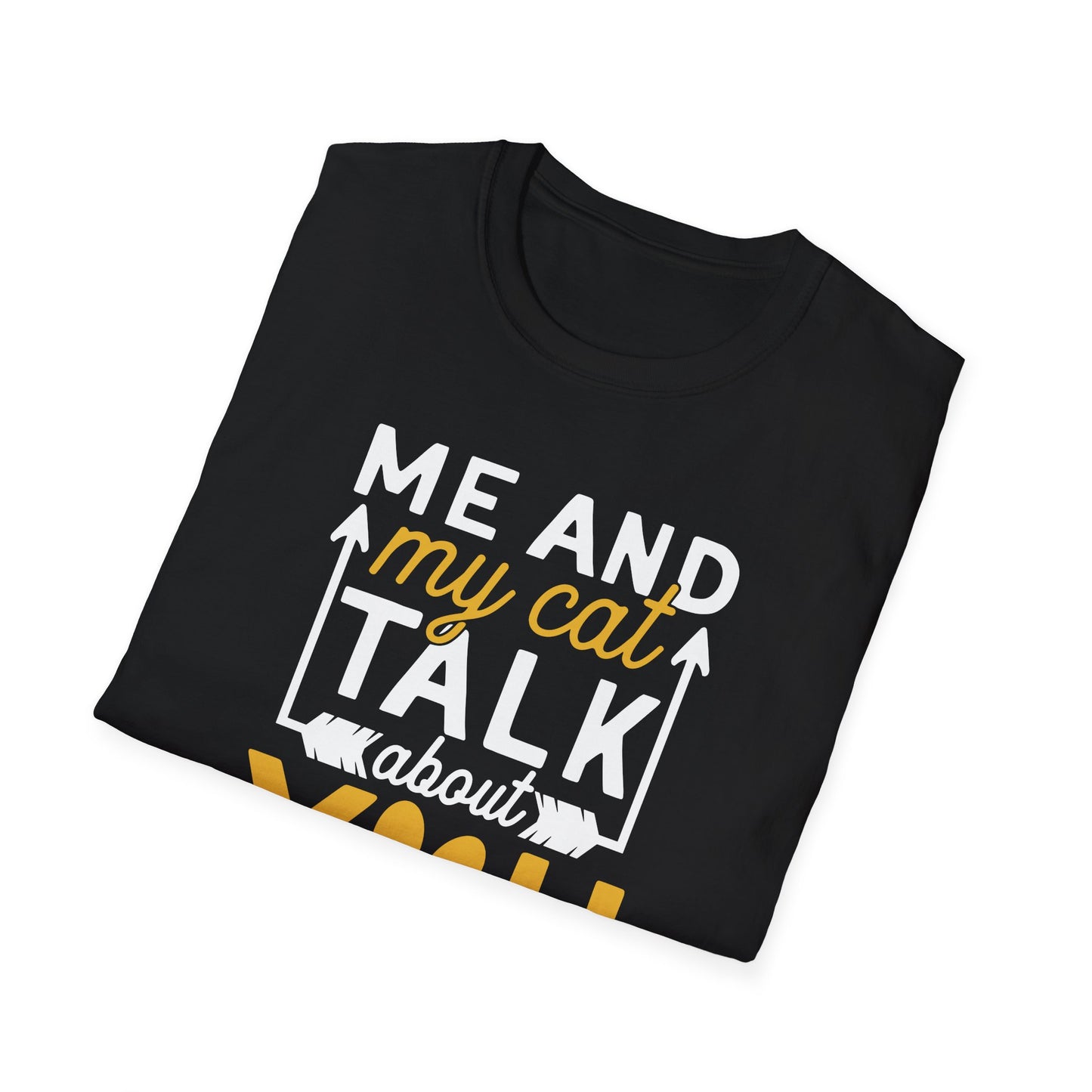 53 - ME AND MY CAT TALK ABOUT YOU