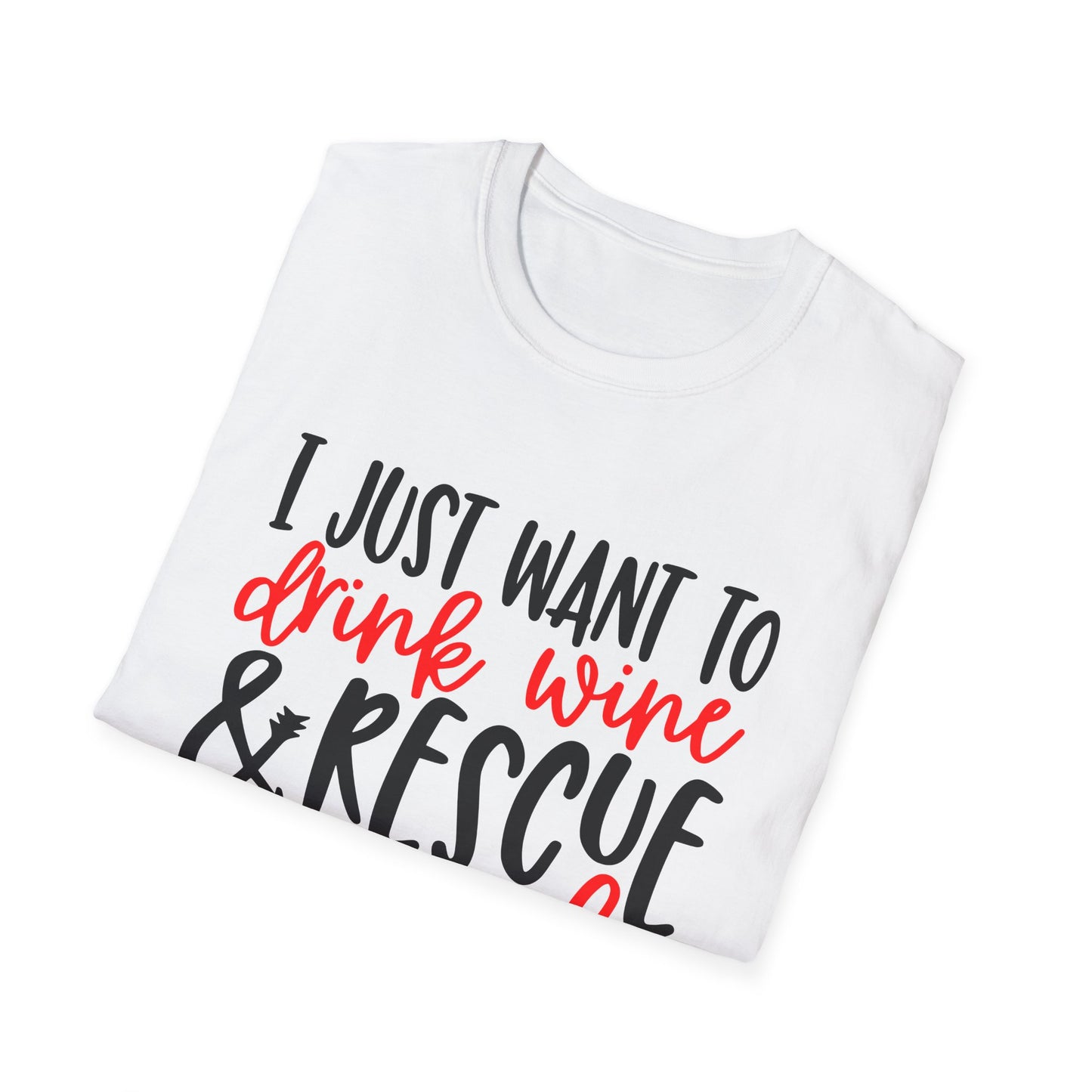 58 - I JUST WANT TO DRINK WINE & RESCUE ANIMALS