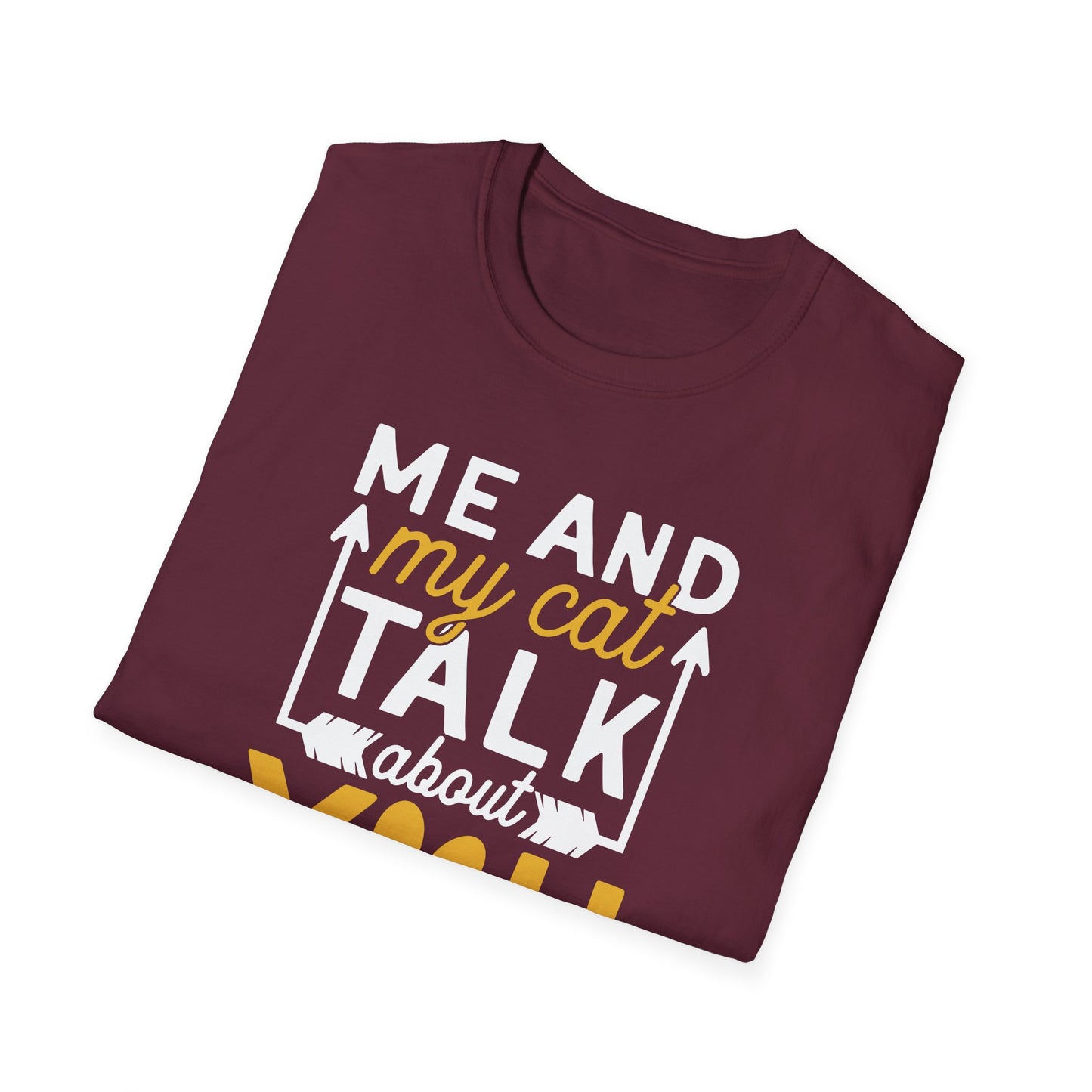 53 - ME AND MY CAT TALK ABOUT YOU