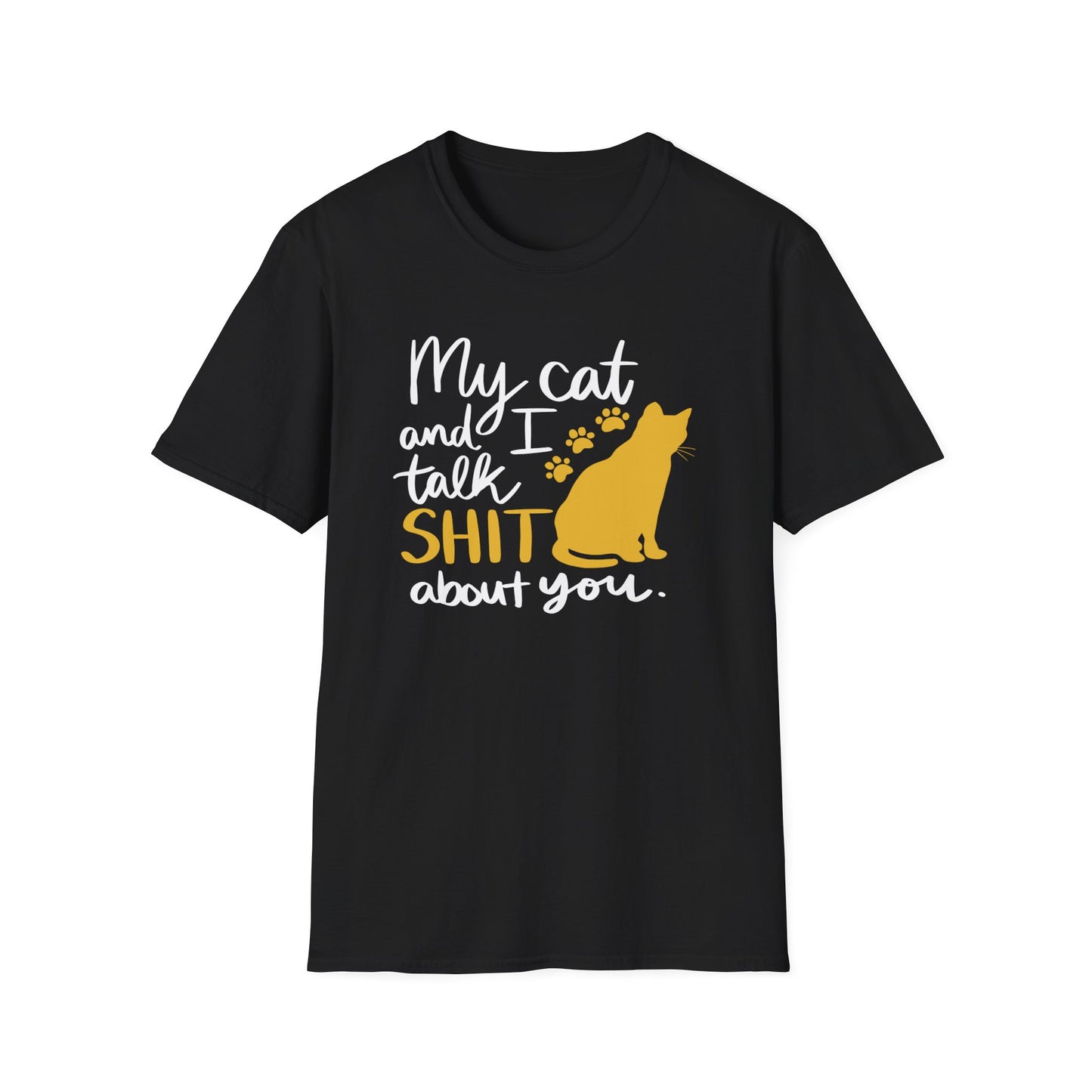 2 - MY CAT AND I TALK SHIT ABOUT YOU