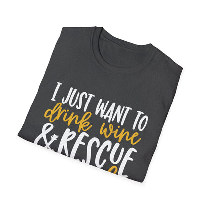 58 - I JUST WANT TO DRINK WINE & RESCUE ANIMALS