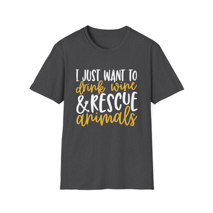 58 - I JUST WANT TO DRINK WINE & RESCUE ANIMALS