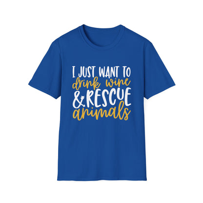 58 - I JUST WANT TO DRINK WINE & RESCUE ANIMALS