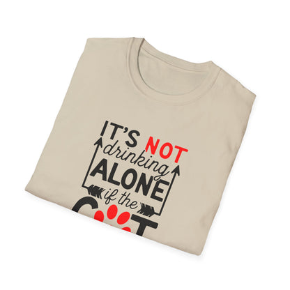 48 - ITS NOT DRINKING ALONE IF THE CAT IS HOME