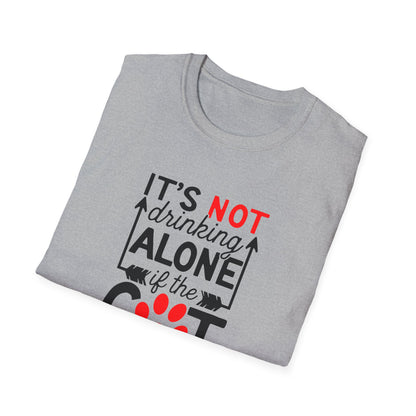 48 - ITS NOT DRINKING ALONE IF THE CAT IS HOME