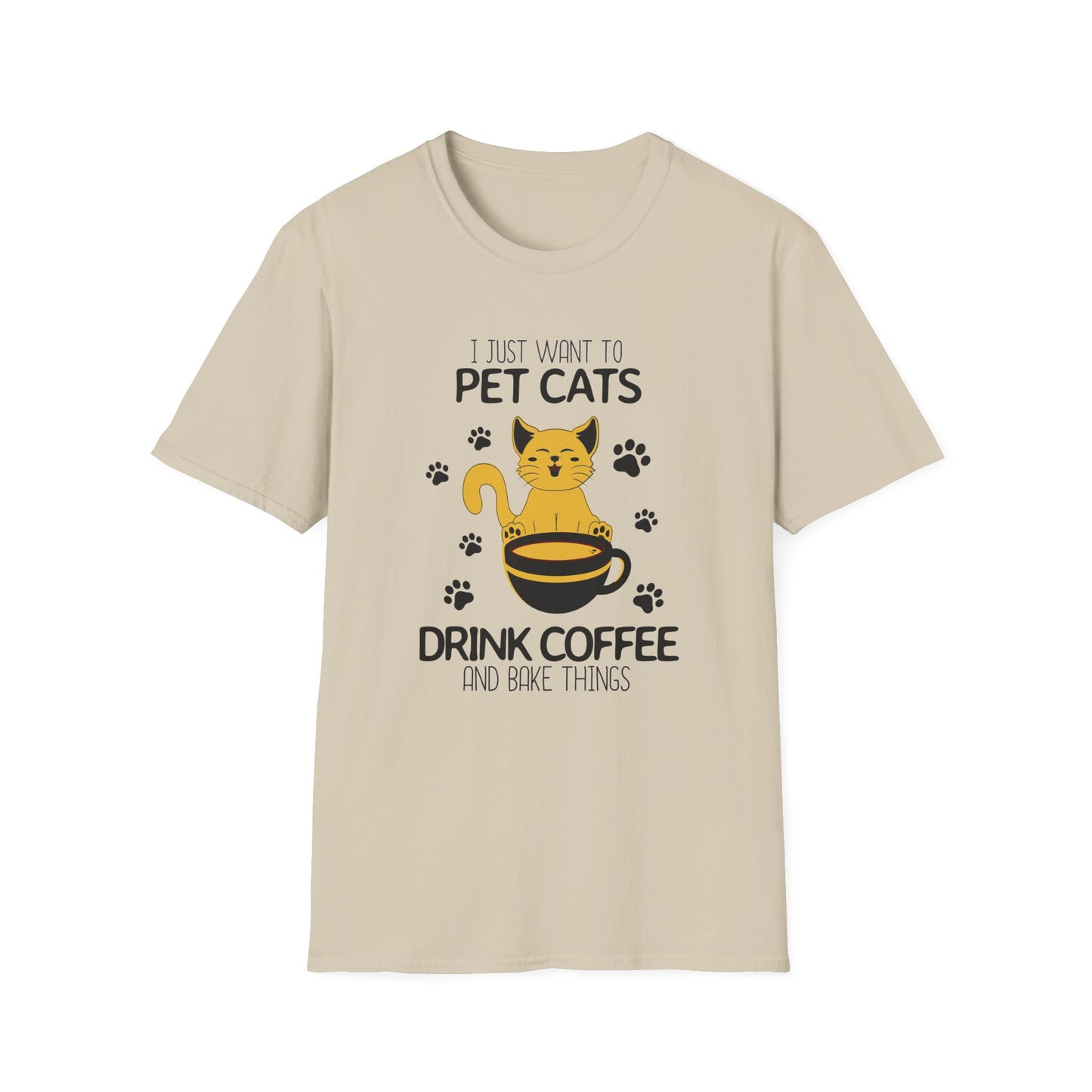 98 - I JUST WANT TO PET CATS DRINK COFFEE AND BAKE THINGS