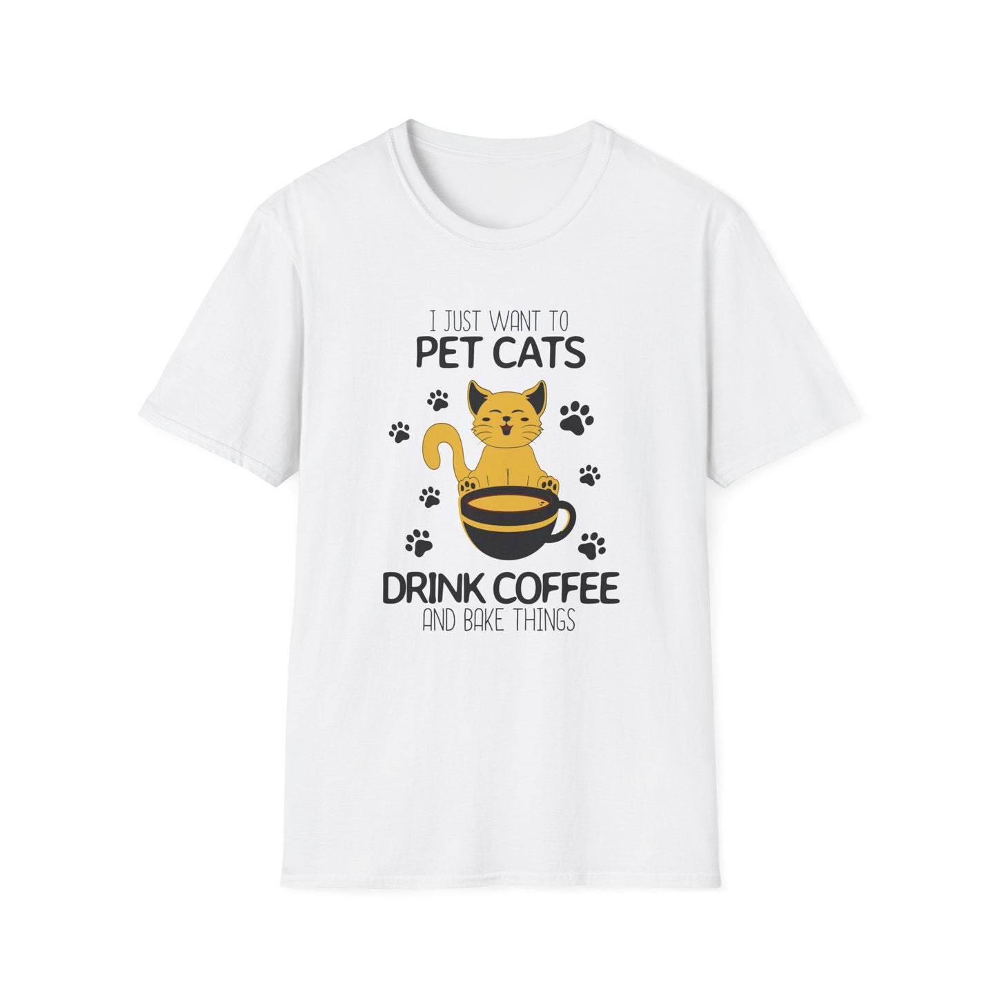 98 - I JUST WANT TO PET CATS DRINK COFFEE AND BAKE THINGS