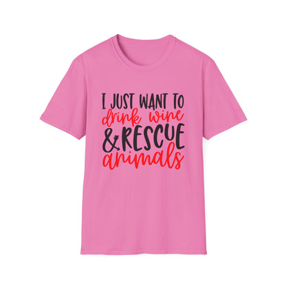58 - I JUST WANT TO DRINK WINE & RESCUE ANIMALS