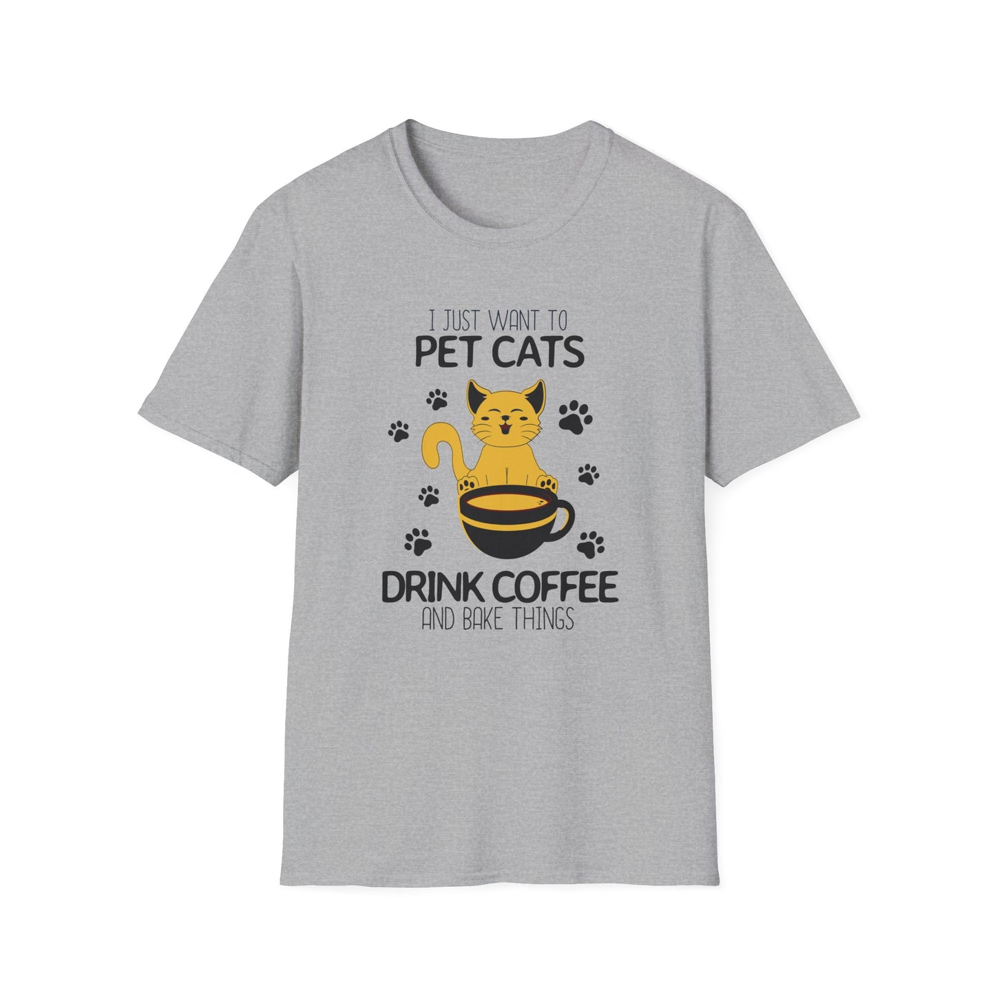 98 - I JUST WANT TO PET CATS DRINK COFFEE AND BAKE THINGS