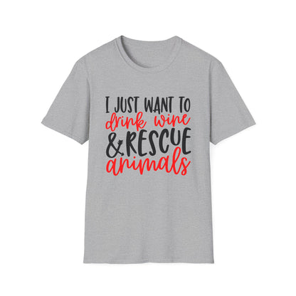 58 - I JUST WANT TO DRINK WINE & RESCUE ANIMALS